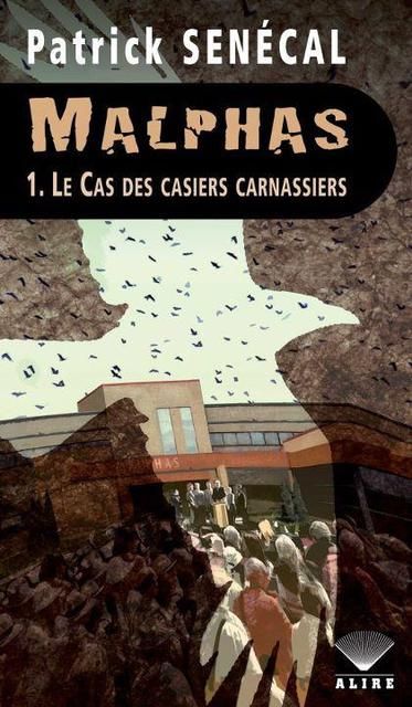 Patrick Senecal - Malphas 1 - Le cas des casiers carnassiers