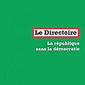 Le directoire - la république sans la démocratie