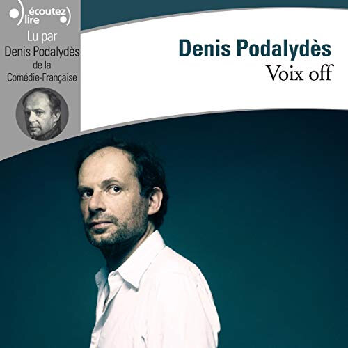 Voix off Denis Podalydes