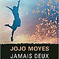 Jamais deux sans toi - jojo moyes