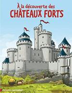 A la découverte des châteaux-forts