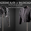 ALAÏA AND BALENCIAGA. SCULPTORS OF SHAPE' exhibition at the Cristóbal  Balenciaga Museoa in Getaria - Alain.R.Truong