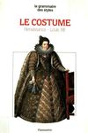 Le costume, Renaissance-Louis XIII