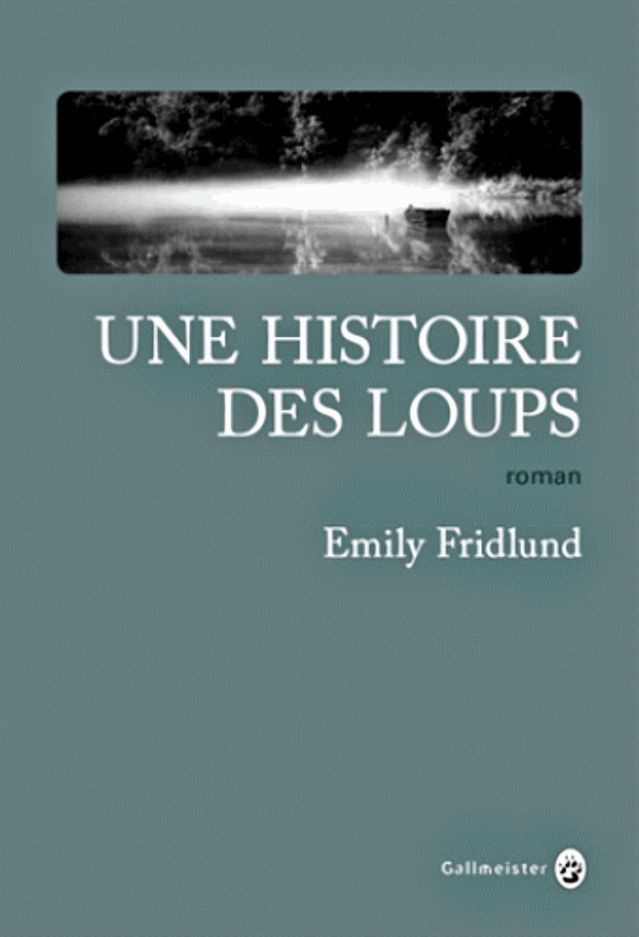 Emily Fridlund - Une histoire des loups