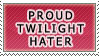 Proud_Twilight_hater_stamp__by_Little_Shad0w