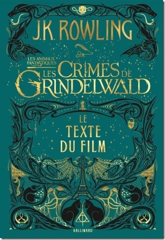 Les Animaux Fantastiques Les Crimes De Grindelwald Le Livre Du Film Des Galipettes Entre Les Lignes