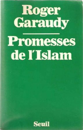 Pour Une Approche De L Islam Selon Roger Garaudy Blog De Luc Colles