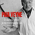 Et dans l'éternité, je ne m'ennuierai pas, par paul veyne