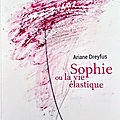 Sophie ou la vie élastique ariane dreyfus