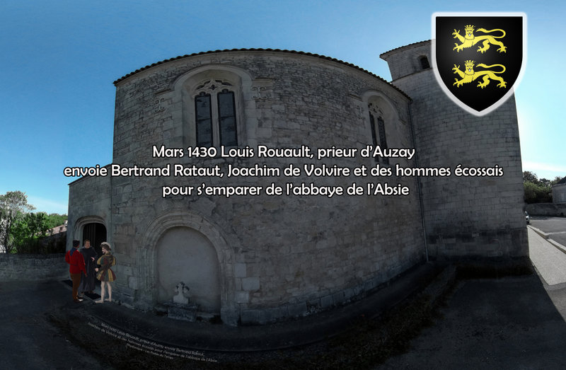Mars 1430 Louis Rouault, prieur d’Auzay envoie Bertrand Rataut, Joachim de Volvire et des hommes écossais pour s’emparer de l’abbaye de l’Absie