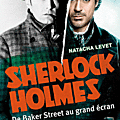 Sherlock holmes : de baker street au grand écran, natacha levet