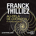 Au-delà de l'horizon et autres nouvelles, de franck thilliez