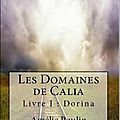 Les domaines de calia, livre 1: dorina > amélie raulin