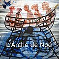 L'arche de noé, par jean-claude boyrie