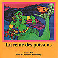 La reine des poissons - conte de haïti - de mimi barthelemy, dessins de clémentine barthelemy, éditions vif argent, 1990