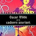 Oscar wilde et le cadavre souriant, gyles brandreth