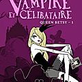 Queen betsy, tome 1: vampire et célibataire de maryjanice davidson