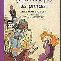 La princesse qui n'aimait pas les princes - alice brière-haquet