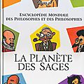La planète des sages, encyclopédie mondiale des philosophes et des philosophies ---- jul et charles pépin