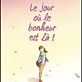 Bd : le jour où le bonheur est là - une feel good bd pleine d'optimisme 