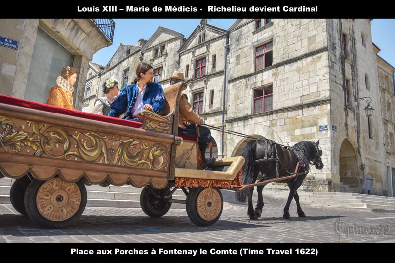 Louis XIII – Marie de Médicis - Richelieu devient Cardinal - Place aux Porches à Fontenay le comte (Time Travel 1622)