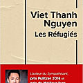 Les réfugiés; viet thanh nguyen : un bien bel hommage à tous les déracinés ! 