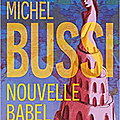 Nouvelle babel : michel bussi nous fait retrouver notre âme de lecteur adolescent.