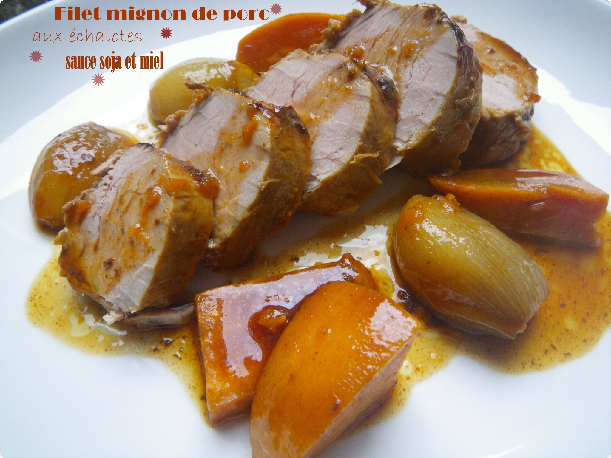 Filet Mignon De Porc Aux Echalotes Soja Et Miel La Ronde Des