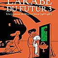 L'arabe du futur - tome 3 : une jeunesse au moyen-orient, 1985-1987 - riad sattouf