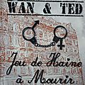 Wan & ted - jeu de haine à mourir de kamash