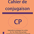 Cahier de conjugaison: apprendre à conjuguer les verbes du 1er, 2ème, 3ème groupe au présent et à l’imparfait de l’indicatif : c