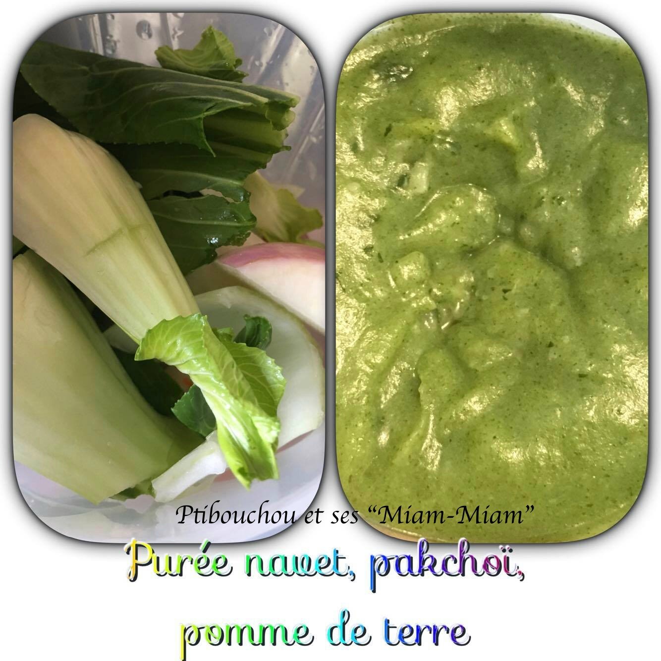 Diversification Puree Navet Pak Choi Pdt A P De 4 Mois Ptibouchou Et Ses Miam Miam