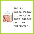 7 SPA La Roche-Posay une cure post cancer pour se retrouver