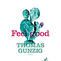 Feel good - thomas gunzig