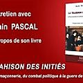 Alain pascal --vidéo, présentation de son livre « la trahison des initiés »