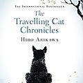 The travelling cat chronicles (mémoires d'un chat) - hiro arikawa