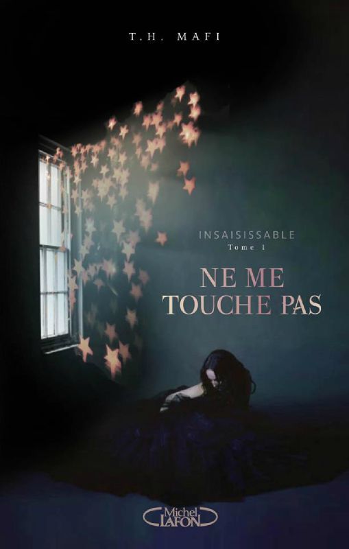 Insaisissable - Tome 1 - Ne me touche pas de Tahereh Mafi ♪ Keep holding on  ♪ - a little matter whatever