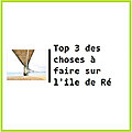 Top 3 des choses à faire sur l'île de Ré