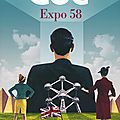 Expo 58: jonathan coe à son meilleur!!