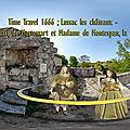 Time travel 1666 ; lussac les châteaux - gabriel de rochechouart de mortemart et madame de montespan, la favorite du roi-soleil