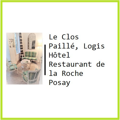 Le Clos Paillé, Logis Hôtel Restaurant de la Roche Posay