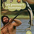 Gallimard jeunesse nous dit tout sur les premiers hommes 