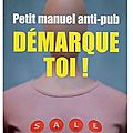 ~ démarque-toi ! (petit manuel anti-pub) - paul ariès