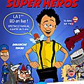 En ce moment sur scène : bonaf super héros
