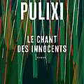 Rentrée littéraire 2023 : le chant des innocents piergiogio pulixi