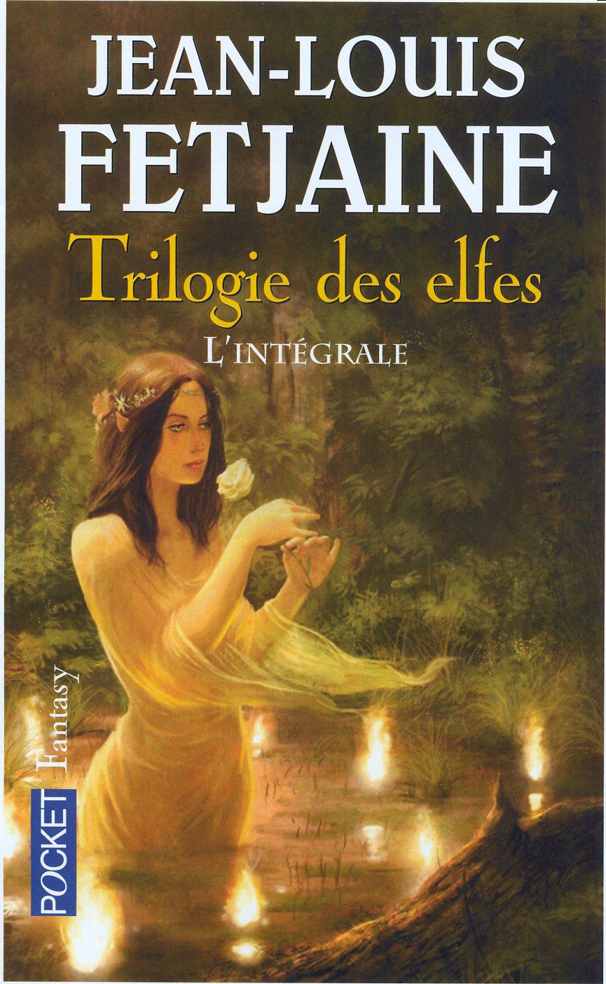 Jean-Louis Fetjaine, La Trilogie des Elfes, 1998-2000 - Quelques Pages ...