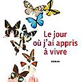 Le jour où j'ai appris à vivre, laurent gounelle, 2014