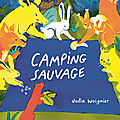 Pêle-mêle : camping sauvage - le grand voyage - les vacances, maman et moi - les pieds dans l'eau - le monde entier est nul 