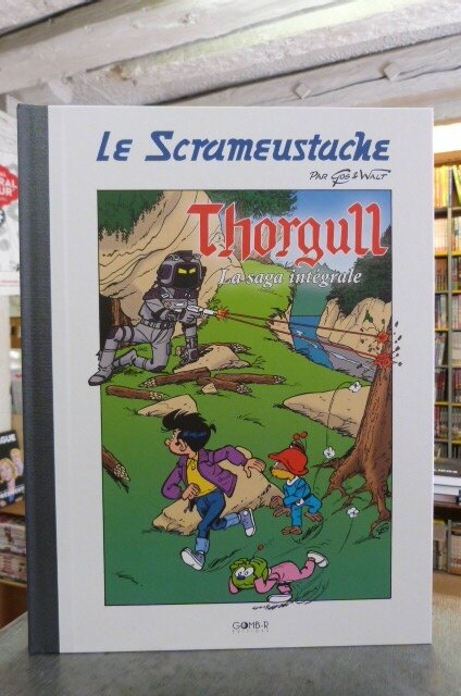 Le Scrameustache Thorgull La Saga Integrale De Gos Et Walt Tirage De Luxe 350ex N Et S Par Les Deux Auteurs 40 Librairie Farfafouilles