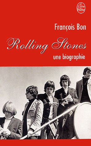 Livre Rolling Stones Une Biographie De François Bon - 